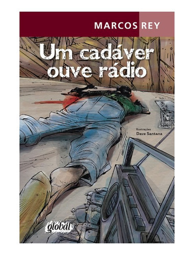 Um Cadáver Ouve Rádio: Um Cadáver Ouve Rádio, De Rey, Marcos. Editora Global, Capa Mole, Edição 15 Em Português