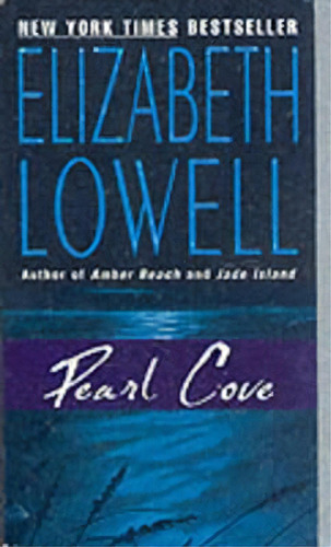 Pearl Cove, De Elizabeth Lowell. Editorial Harpercollins Publishers Inc, Tapa Blanda En Inglés