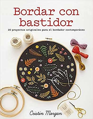 Bordar Con Bastidor - Morgan Cristin