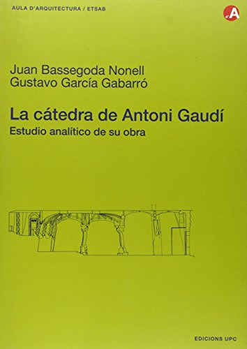 Libro La Catedra De Antoni Gaudi Estudio Analiti De Bassegod