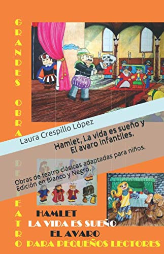 Hamlet La Vida Es Sueño Y El Avaro Infantiles : Obras De Tea