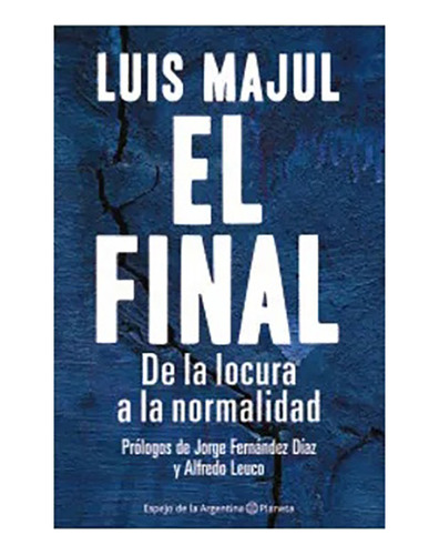 Final El De La Locura A La Normalida - Majul Luis - #l