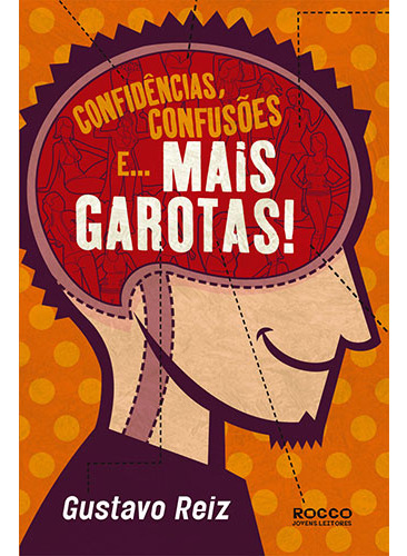 Livro Confidências Confusões E Mais Garotas De Gustavo Reiz Edição 1 Capa Mole 2011 Em Português Editora Rocco