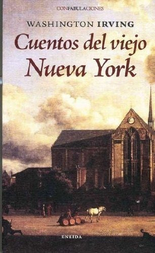 Cuentos Del Viejo Nueva York - Washington Irving, De Washington Irving. Editorial Eneida En Español