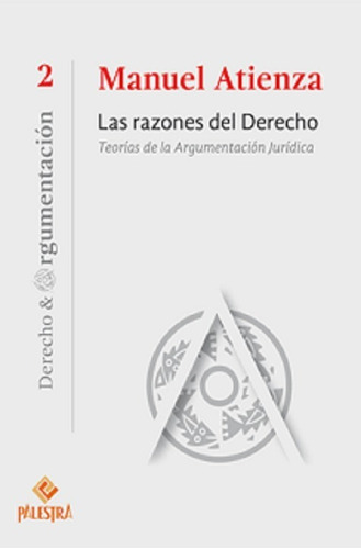 Las Razones Del Derecho - 4.ª Ed. 2016 - Atienza, M.