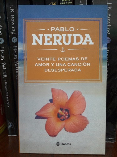 20 Poemas De Amor Y Una Canción Desesperada  Neruda * 