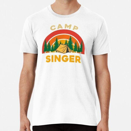 Remera Camp Singer Design Para Amantes De Los Campamentos Al