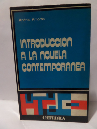 Introduccion A La Novela Contemporanea - Andres Amoros