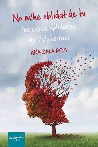 No Mhe Oblidat De Tu...., De Sala Ros , Ana.., Vol. 1.0. Editorial Autografía, Tapa Blanda, Edición 1.0 En Catalán, 2018