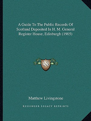 Libro A Guide To The Public Records Of Scotland Deposited...