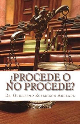 Libro Procede O No Procede? - Dr Guillermo Robertson Andr...