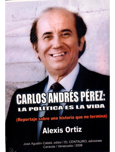 Libro Fisico Carlos Andres Perez: La Politica Es Vida