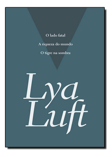 Box Lya Luft - O Lado Fatal / A Riqueza Do Mundo / O Tigre Na Sombra, De Lya Luft. Editora Record Em Português