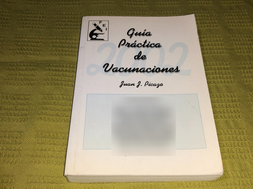 Guía Práctica De Vacunaciones - Juan J. Picazo