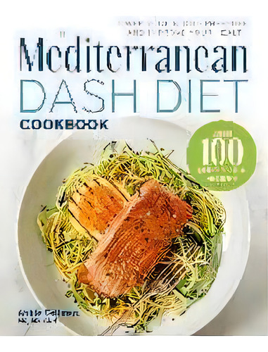 The Mediterranean Dash Diet Cookbook : Lower Your Blood Pressure And Improve Your Health, De Abbie Gellman. Editorial Rockridge Press, Tapa Blanda En Inglés