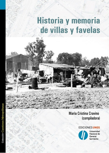 Historia Y Memoria De Villas Y Favelas - Cravino, Snitcofsky