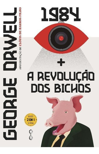 George Orwell: 1984 + A Revolução Dos Bichos