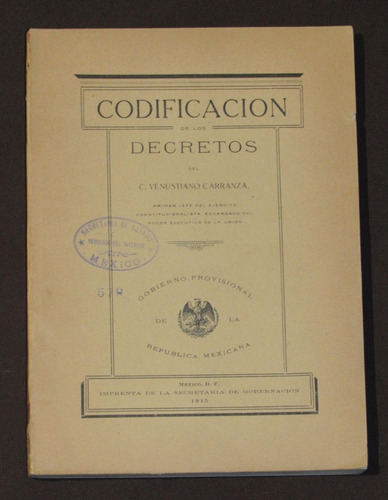 Codificación De Los Decretos Del C. Venustiano Carranza 1915