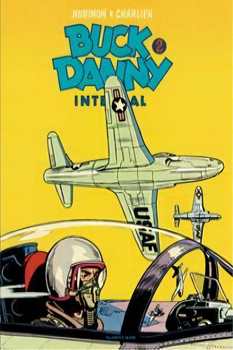 Buck Danny Integral 2, De Charlier, Jean-michel. Editorial Ponent Mon Editorial, Tapa Dura En Español