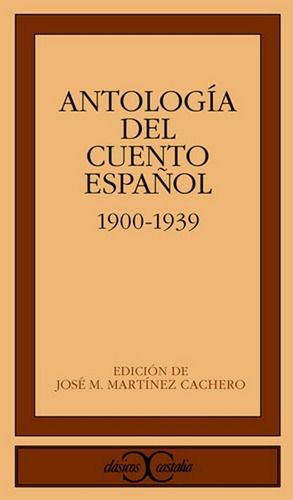 Antologia Del Cuento Español Contemporaneo (1900-1939), de VV. AA.. Editorial Castalia, edición 1 en español