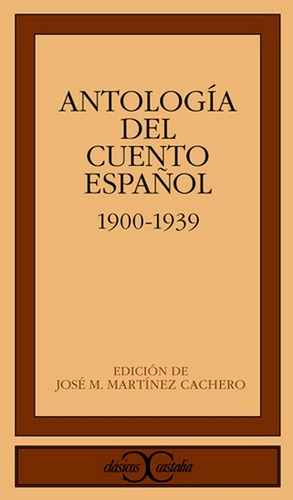 Antologia Del Cuento Español Contemporaneo (1900-1939), de VV. AA.. Editorial Castalia, edición 1 en español