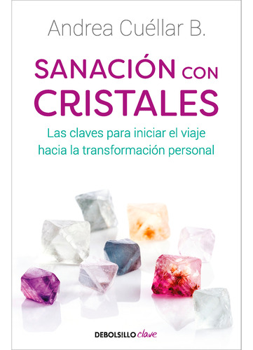 Sanación Con Cristales. Andrea Cuellar B.