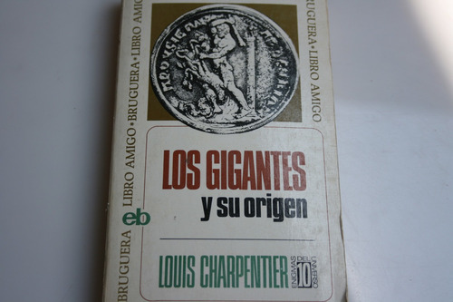 Los Gigantes Y Su Origen , Louis Charpentier , Año 1972