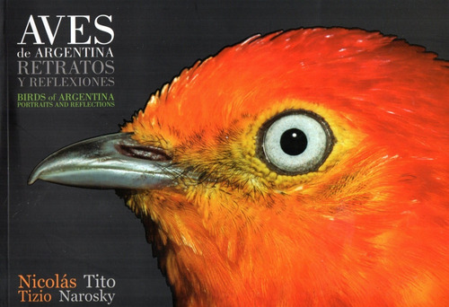 Aves Argentina Retratos Y Reflexiones Tito Y Narosky Esp Eng