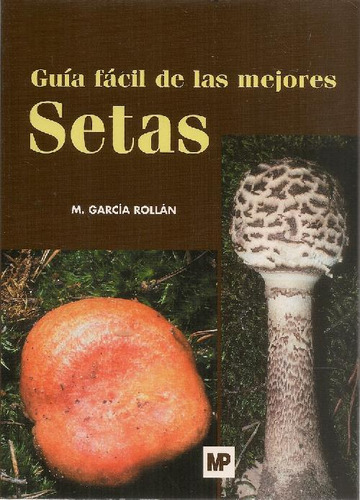 Libro Guía Facil De Las Mejores Setas De Mariano García Roll
