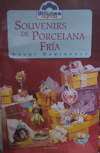 Souvenirs De Porcelana Fría-noemi Domínguez 