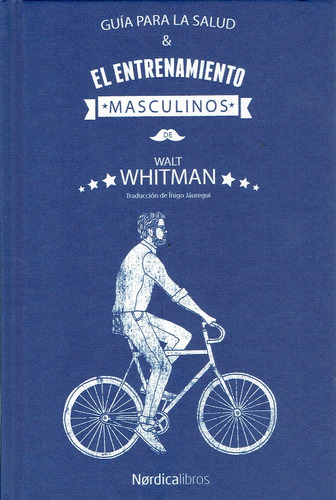 Walt Whitman. Guía Para La Salud Y El Entrenamiento Masculin