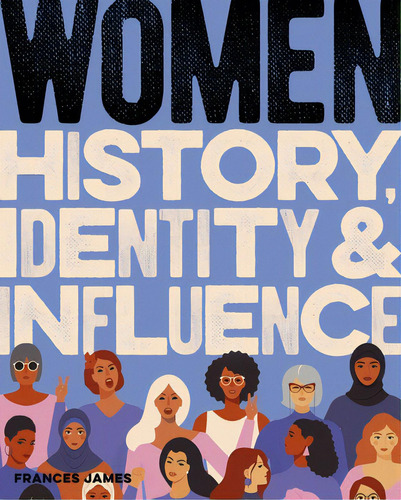 Women History, Identity & Influence, De Morris, Julia. Editorial Sirius Entertainment, Tapa Dura En Inglés