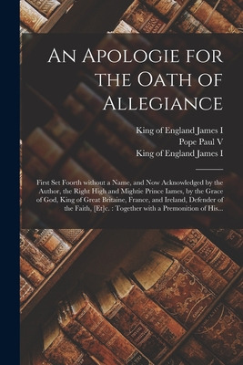 Libro An Apologie For The Oath Of Allegiance: First Set F...