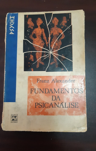 Fundamentos Da Psicanalise - Franz Alexander
