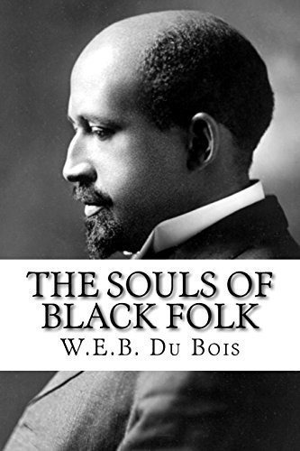 The Souls Of Black Folk - Du Bois, W.e.b., De Du Bois, W.e. Editorial Createspace Independent Publishing Platform En Inglés