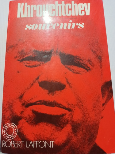 Khrouchtchev Souvenirs Kruschev Robert Laffont En Francés 