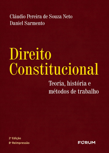 Direito Constitucional - Teoria Historia e Métodos de Trabalho, de Pereira De Souza Neto, Claudio. Editora Fórum Ltda, capa mole em português, 2021