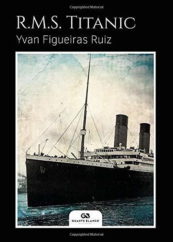 Libro : R.m.s. Titanic - Figueiras, Yvan