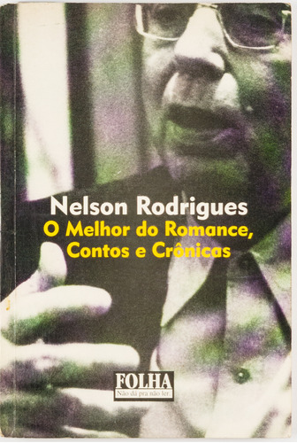 Livro O Melhor Do Romance Contos E Crônicas Nelson Rodrigues