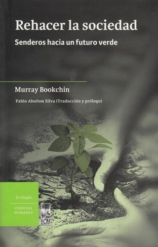 Rehacer La Sociedad, De Murray Bookchin. Editorial Lom, Tapa Blanda En Español, 2012