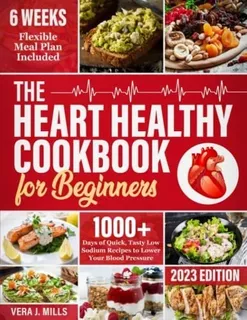 Libro: The Heart Healthy Cookbook: 1000+ Days Of Quick, Tast