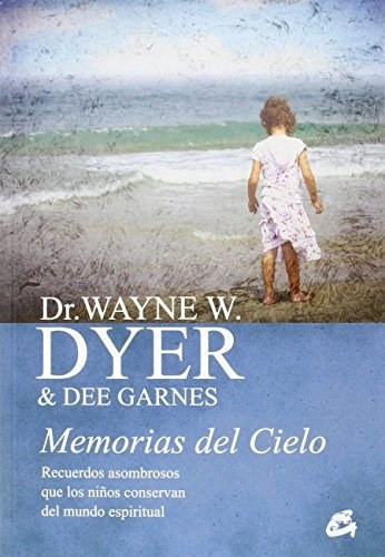 Memorias Del Cielo - Dr. Dyer Wayne - Gaia Ediciones - #p