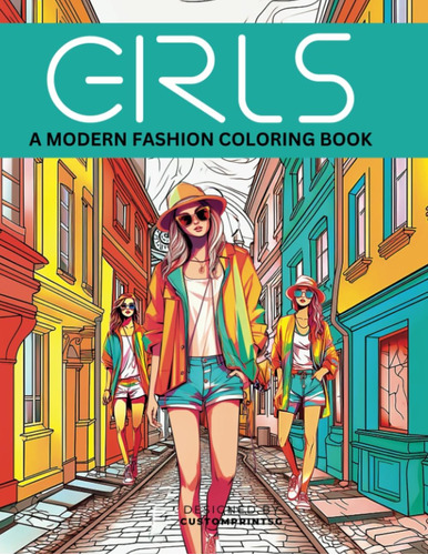 Libro: Girls: A Modern Fashion Coloring Book
