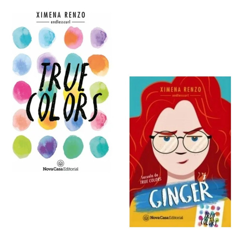 Secuela Ginger + True Colors - Ximena Renzo ( 2 Libros )