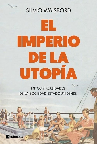 El Imperio De La Utopia Silvio Waisbord Peninsula