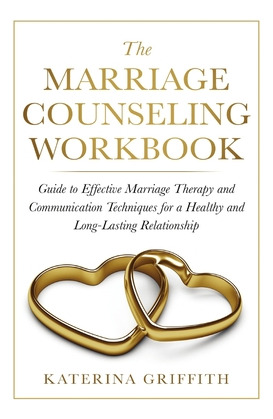 Libro The Marriage Counseling Workbook: Guide To Effectiv...