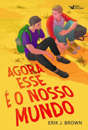 Agora Esse É O Nosso Mundo, De Erik J. Brown J. Brown. Editora Faro Editorial, Capa Mole Em Português