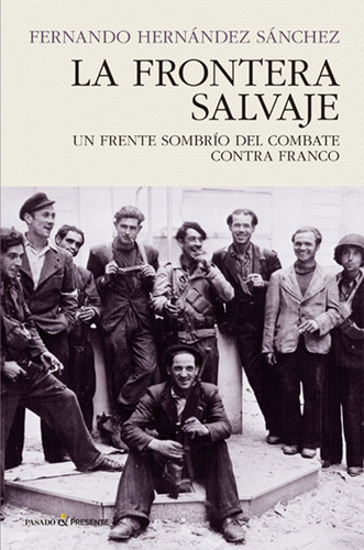 La Frontera Salvaje, De Hernçndez Sçnchez, Fernando. Editorial Pasado Y Presente, Tapa Blanda En Español