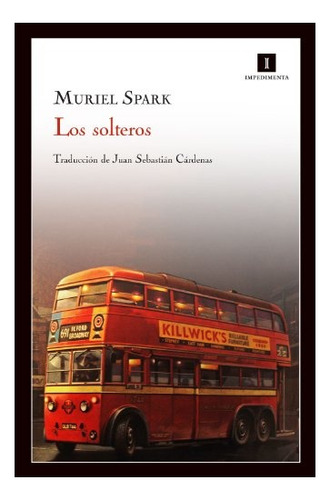 Libro Los Solteros - Muriel Spark - Impedimenta