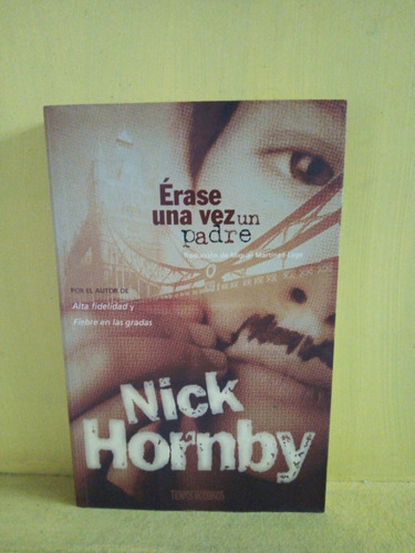 Erase Una Vez Un Padre. Nick Hornby